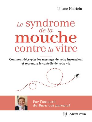 cover image of Le syndrome de la mouche contre la vitre--Comment décrypter les messages de votre inconscient et re